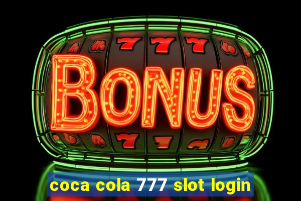 coca cola 777 slot login